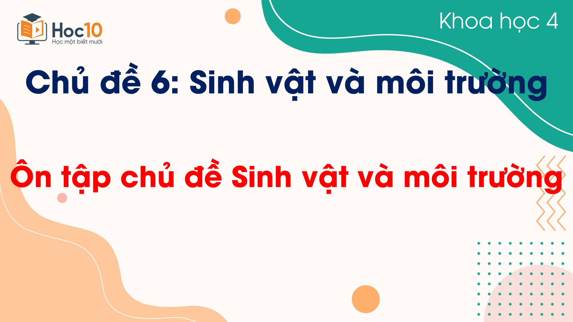 Chủ đề 6 - Ôn tập chủ đề sinh vật và môi trường